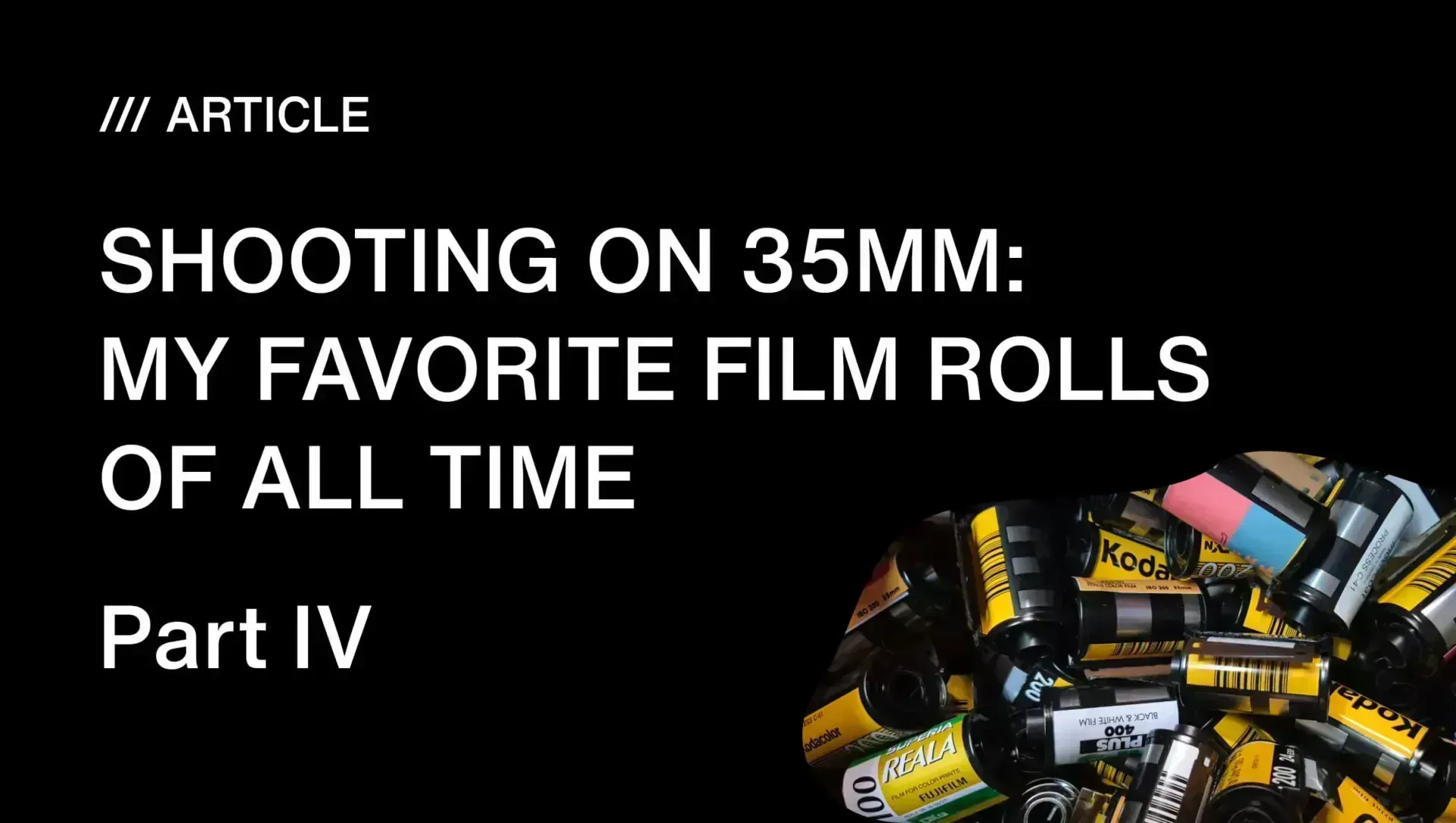 Shooting on 35mm: My Favorite Film Rolls - Part IV